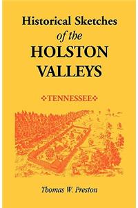Historical Sketches of the Holston Valleys, Tennessee