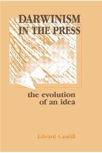 Darwinism in the Press: the Evolution of An Idea