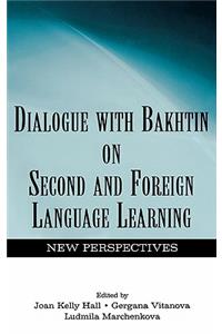Dialogue With Bakhtin on Second and Foreign Language Learning