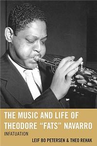 The Music and Life of Theodore Fats Navarro