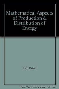 Mathematical Aspects of Production and Distribution of Energy