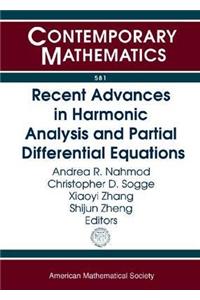 Recent Advances in Harmonic Analysis and Partial Differential Equations