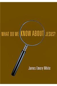 What Do We Know about Jesus?