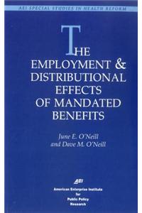 The Employment & Distributional Effects of Mandated Benefits (Studies in Health Reform)