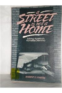Street Is Not a Home
