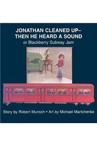 Jonathan Cleaned Up?Then He Heard a Sound