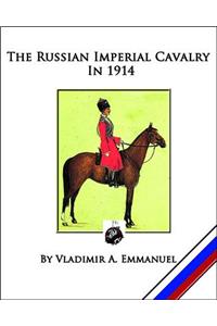 The Russian Imperial Cavalry in 1914