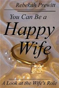 You Can Be a Happy Wife