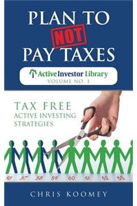 Plan to Not Pay Taxes