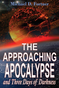 The Approaching Apocalypse and Three Days of Darkness