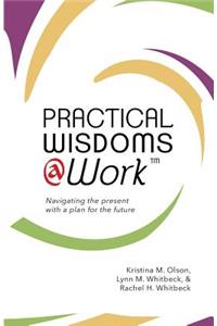 Practical Wisdoms @ Work