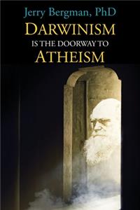 Darwinism Is the Doorway to Atheism