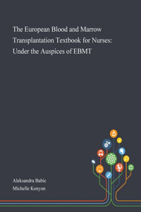 European Blood and Marrow Transplantation Textbook for Nurses