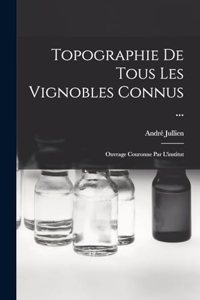 Topographie De Tous Les Vignobles Connus ...