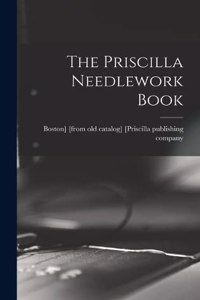 The Priscilla Needlework Book