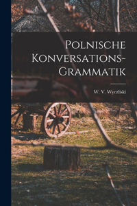 Polnische Konversations-Grammatik