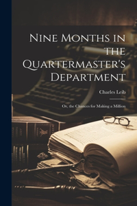 Nine Months in the Quartermaster's Department