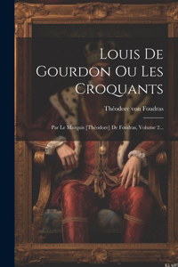 Louis De Gourdon Ou Les Croquants