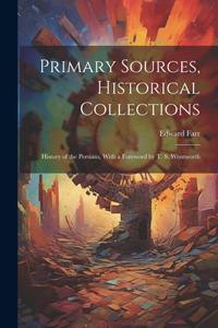 Primary Sources, Historical Collections