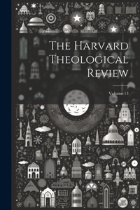 The Harvard Theological Review; Volume 13