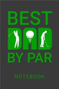 Best Dad By Par Notebook