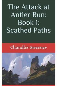 Attack at Antler Run: Book 1: Scathed Paths