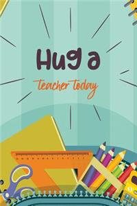 Hug a Teacher Today