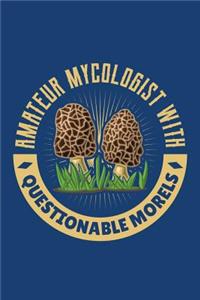 Amateur Mycologist with Questionable Morels