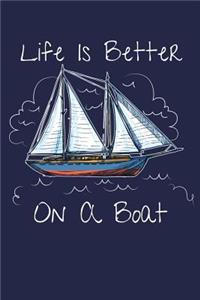 Life Is Better On A Boat