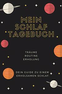 Mein Schlaf Tagebuch: Tipps zum besser einschlafen I Gedanken Journal für Schlaflose I Träume & Eindrücke Dokumentieren I Achtsamkeit I Routine I Erholung I Perfektes Ges