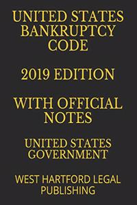 United States Bankruptcy Code 2019 Edition with Official Notes