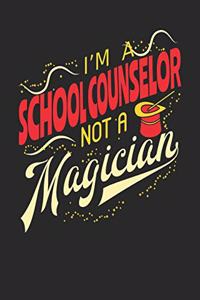 I'm A School Counselor Not A Magician