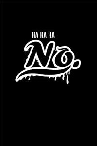 Ha Ha Ha No