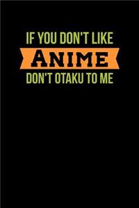 If You Don't Like Anime Don't Otaku Me