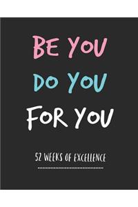 Be You Do You For You