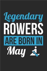 Birthday Gift for Rower Diary - Rowing Notebook - Legendary Rowers Are Born In May Journal