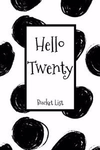Hello Twenty Bucket List