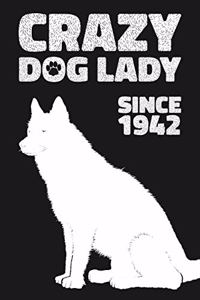 Crazy Dog Lady Since 1942