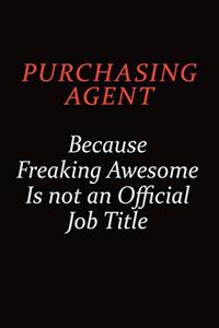 Purchasing agent Because Freaking Awesome Is Not An Official Job Title