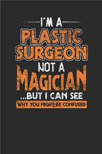 I'm A Plastic Surgeon Not A Magician