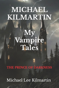 MICHAEL KILMARTIN My Vampire Tales