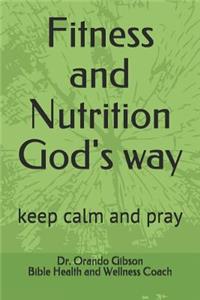 Fitness and Nutrition God's Way