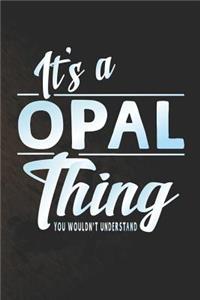 It's a Opal Thing You Wouldn't Understand