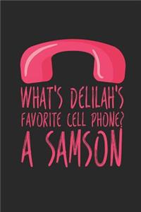 What's Delilah's Favorite Cell Phone? a Samson: Funny Blank Lined Journal Notebook, 120 Pages, Soft Matte Cover, 6 X 9