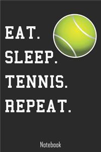Eat. Sleep. Tennis. Repeat.