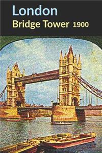 London Bridge Towers 1900