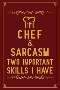 Chef & Sarcasm Two Important Skills I Have