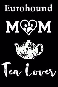 Eurohound Mom Tea Lover