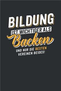 Bildung ist wichtiger als Backen