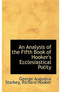 An Analysis of the Fifth Book of Hooker's Ecclesiastical Polity